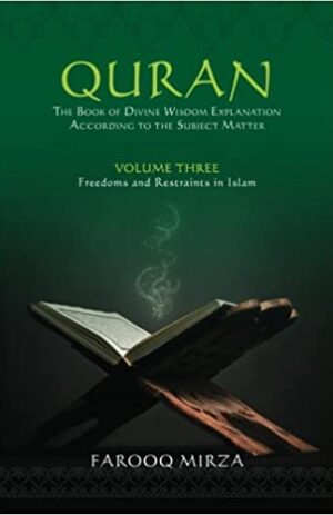 Quran The Book of Divine Wisdom Volume 3: Freedoms and Restraints in Islam