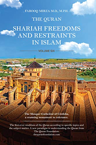 The Quran Shariah Freedoms and Restraints in Islam By Farooq Mirza